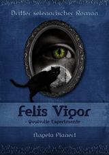 Felis Vigor - Qualvolle Experimente - Angela Planert