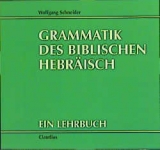 Grammatik des biblischen Hebr&auml;isch - Wolfgang Schneider