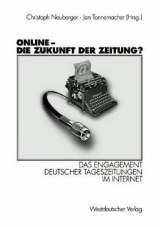 Online - Die Zukunft der Zeitung? - Neuberger, Christoph; Tonnemacher, Jan