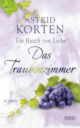 Das Traubenzimmer - Astrid Korten
