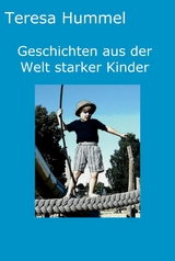 Geschichten aus der Welt starker Kinder -  Teresa Hummel