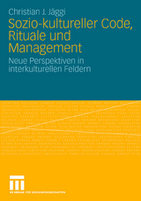 Sozio-kultureller Code, Ritual und Management - Christian J. J&auml;ggi