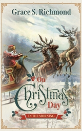 On Christmas Day in the Morning - Grace S. Richmond