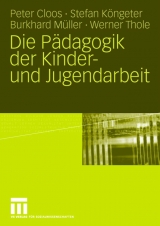 Die P&auml;dagogik der Kinder- und Jugendarbeit - Peter Cloos, Stefan K&ouml;ngeter, Burkhard M&uuml;ller, Werner Thole