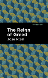 The Reign of Greed - Jos&eacute; Rizal