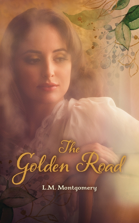 The Golden Road - L. M. Montgomery