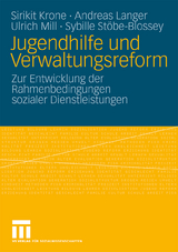 Jugendhilfe und Verwaltungsreform - Sirikit Krone, Andreas Langer, Ulrich Mill, Sybille St&ouml;be-Blossey