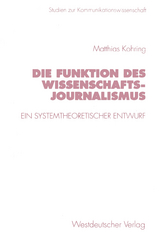 Die Funktion des Wissenschaftsjournalismus - Matthias Kohring