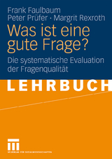 Was ist eine gute Frage? - Frank Faulbaum, Peter Pr&uuml;fer, Margrit Rexroth