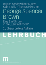 George Spencer Brown - Tatjana Sch&ouml;nw&auml;lder-Kuntze, Katrin Wille, Thomas H&ouml;lscher