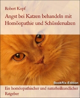 Angst bei Katzen behandeln mit Hom&ouml;opathie und Sch&uuml;sslersalzen - Robert Kopf