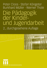 Die P&auml;dagogik der Kinder- und Jugendarbeit - Peter Cloos, Stefan K&ouml;ngeter, Burkhard M&uuml;ller, Werner Thole