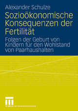 Sozio&ouml;konomische Konsequenzen der Fertilit&auml;t - Alexander Schulze