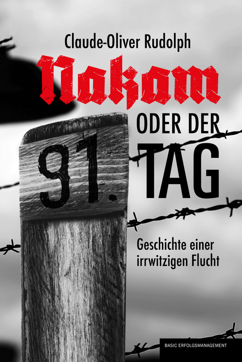 NAKAM ODER DER 91. TAG - Claude-Oliver Rudolph