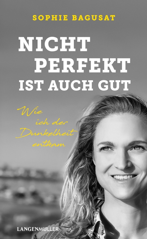Nicht perfekt ist auch gut - Sophie Bagusat