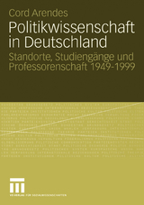Politikwissenschaft in Deutschland - Cord Arendes