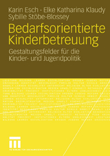 Bedarfsorientierte Kinderbetreuung - Karin Esch, Elke Katharina Klaudy, Sybille St&ouml;be-Blossey