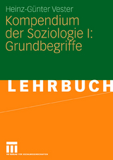 Kompendium der Soziologie I: Grundbegriffe - Heinz-G&uuml;nter Vester