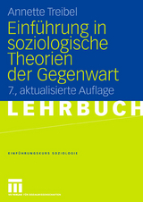 Einf&uuml;hrung in soziologische Theorien der Gegenwart - Annette Treibel