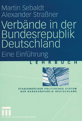 Verb&auml;nde in der Bundesrepublik Deutschland - Martin Sebaldt, Alexander Stra&szlig;ner