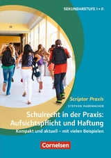 Schulrecht in der Praxis: Aufsichtspflicht und Haftung -  Stephan Rademacher