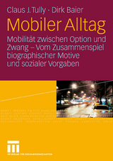 Mobiler Alltag - Claus J. Tully, Dirk Baier
