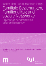 Familiale Beziehungen, Familienalltag und soziale Netzwerke - 
