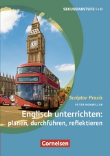 Scriptor Praxis: Englisch unterrichten: planen, durchführen, reflektieren -  Peter Hohwiller