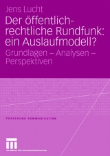 Der &ouml;ffentlich-rechtliche Rundfunk: ein Auslaufmodell? - Jens Lucht