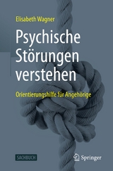 Psychische St&ouml;rungen verstehen - Elisabeth Wagner