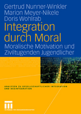Integration durch Moral - Gertrud Nunner-Winkler, Marion Meyer-Nikele, Doris Wohlrab