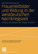 Frauenleitbilder und Bildung in der westdeutschen Nachkriegszeit - Michaela Kuhnhenne