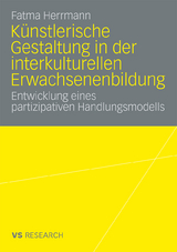 K&uuml;nstlerische Gestaltung in der interkulturellen Erwachsenenbildung - Fatma Herrmann
