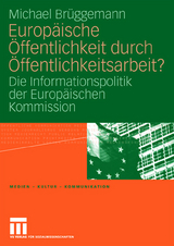 Europ&auml;ische &Ouml;ffentlichkeit durch &Ouml;ffentlichkeitsarbeit? - Michael Br&uuml;ggemann