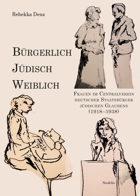 B&uuml;rgerlich, j&uuml;disch, weiblich - Rebekka Denz