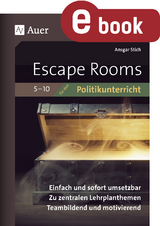 Escape-Rooms f&uuml;r den Politikunterricht 5-10 - Ansgar Stich