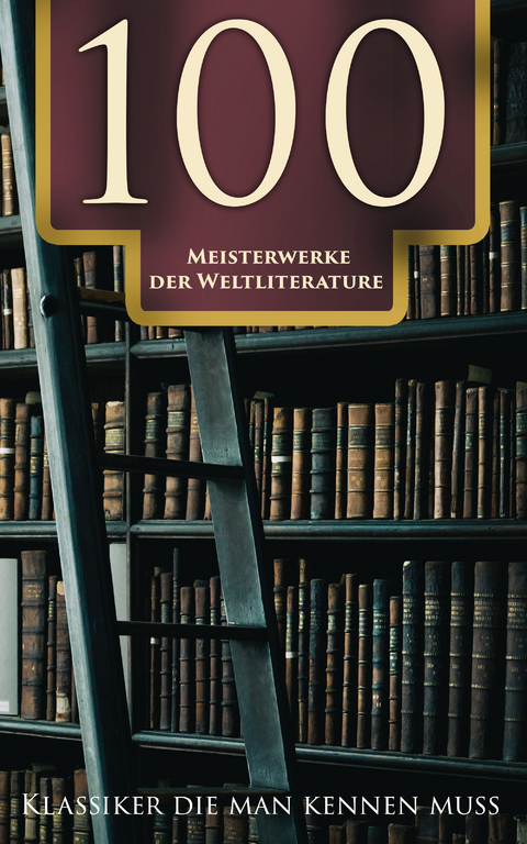 100 Meisterwerke der Weltliteratur - Klassiker die man kennen muss - Franz Kafka, Fjodor Michailowitsch Dostojewski,  Rumi,  Platon,  Tacitus,  Homer, Sigmund Freud, Friedrich Nietzsche, Oswald Spengler, Alfred Adler, Marcus Aurelius, Arthur Schopenhauer, Walt Whitman, Joseph Conrad, Robert Louis Stevenson, Karl May, Alexandre Dumas, James Fenimore Cooper, Arthur Conan Doyle, Edgar Allan Poe, Mary Shelley, O. Henry, Stefan Zweig, Charles Dickens, Jacob Grimm, Wilhelm Grimm, Hans Christian Andersen, Joseph Von Eichendorff, Klaus Mann, Johann Wolfgang Von Goethe, Jane Austen, Emily Bront&euml;, Charlotte Bront&euml;, Else Lasker-Sch&uuml;ler, Heinrich Heine, Herman Melville, Iwan Sergejewitsch Turgenew, Gustav Freytag, Thomas Wolfe, Jonathan Swift, Walter Scott, Nathaniel Hawthorne, Gustave Flaubert, Rainer Maria Rilke, John Galsworthy, Iwan Alexandrowitsch Gontscharow, Oscar Wilde, Lew Wallace,  Voltaire, Lewis Carroll, Johanna Spyri, Mark Twain, Selma Lagerl&ouml;f, Rudyard Kipling, Jules Verne, Jack London, Miguel De Cervantes, Honor&eacute; de Balzac, Emile Zola, Guy de Maupassant,  Moliere, Theodor Fontane, Nikolai Gogol, Leo Tolstoi, Anton Pawlowitsch Tschechow, Dante Alighieri, Joseph Roth, Robert Musil, E. T. A. Hoffmann, Heinrich Mann, Kurt Tucholsky, Heinrich Von Kleist, Annette von Droste-H&uuml;lshoff, Gottfried Keller, Sophie Von La Roche, Theodor Storm, William Shakespeare