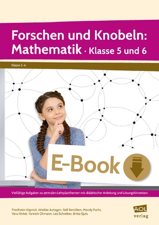 Forschen und Knobeln: Mathematik - Klasse 5 und 6
