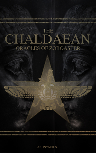 The Chaldaean Oracles of Zoroaster