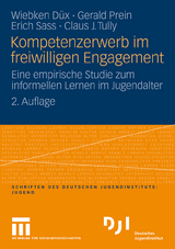 Kompetenzerwerb im freiwilligen Engagement - Wiebken D&uuml;x, Gerald Prein, Erich Sass, Claus J. Tully