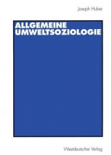 Allgemeine UmweltSoziologie - Joseph Huber