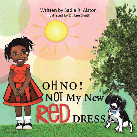 Oh No, Not My New Red Dress - Sadie R. Alston
