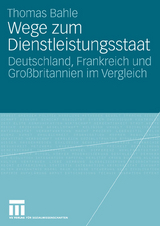 Wege zum Dienstleistungsstaat - Thomas Bahle