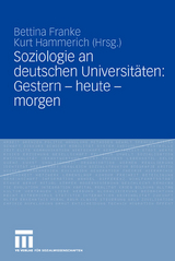 Soziologie an deutschen Universit&auml;ten: Gestern - heute - morgen - 