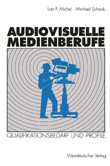 Audiovisuelle Medienberufe - Michael Schenk