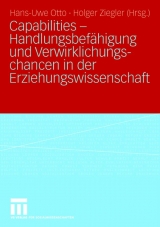 Capabilities - Handlungsbef&auml;higung und Verwirklichungschancen in der Erziehungswissenschaft - 
