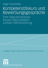 Kompetenzdiskurs und Bewerbungsgespr&auml;che - Inga Truschkat