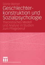 Geschlechterkonstruktion und Sozialpsychologie - D&ouml;rte Weber