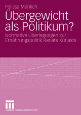 &Uuml;bergewicht als Politikum? - Felissa M&uuml;hlich