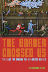 The Border Crossed Us - Justin Akers Chacón